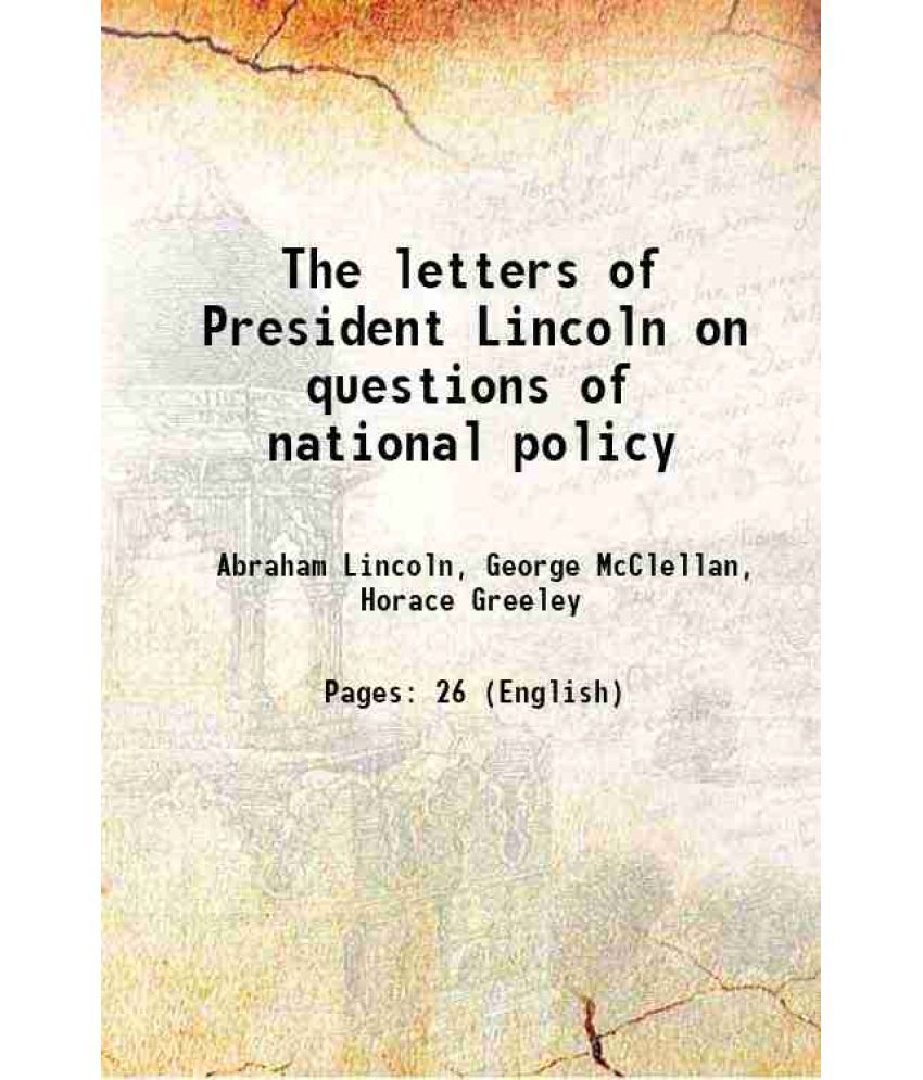     			The letters of President Lincoln on questions of national policy 1863 [Hardcover]