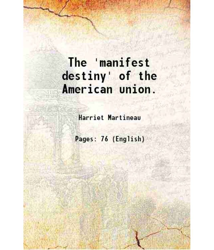     			The 'manifest destiny' of the American union. 1857 [Hardcover]