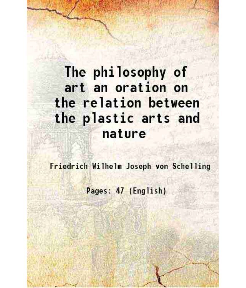     			The philosophy of art an oration on the relation between the plastic arts and nature 1845 [Hardcover]