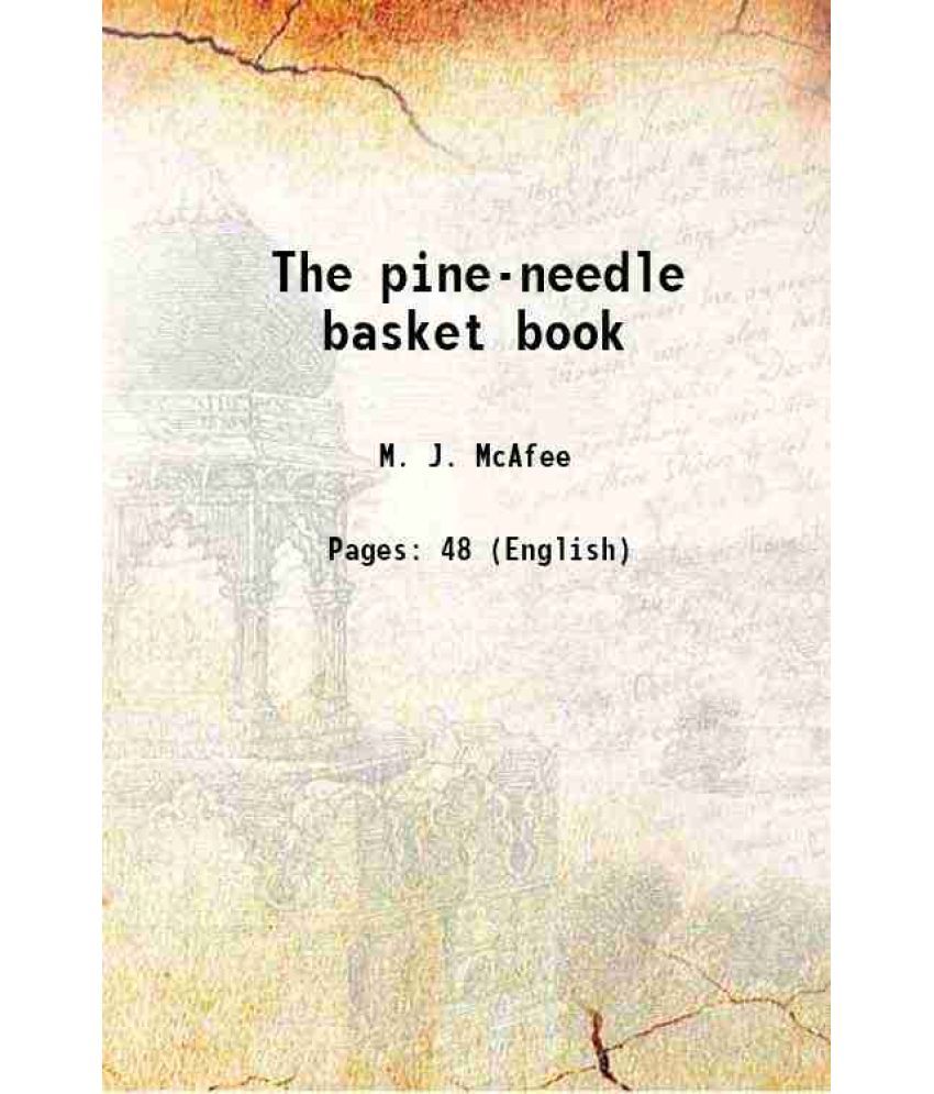     			The pine-needle basket book 1911 [Hardcover]