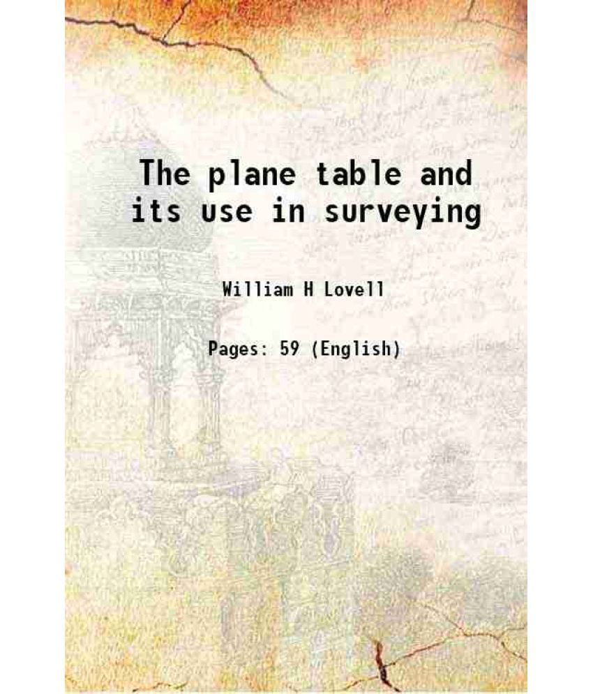     			The plane table and its use in surveying 1908 [Hardcover]