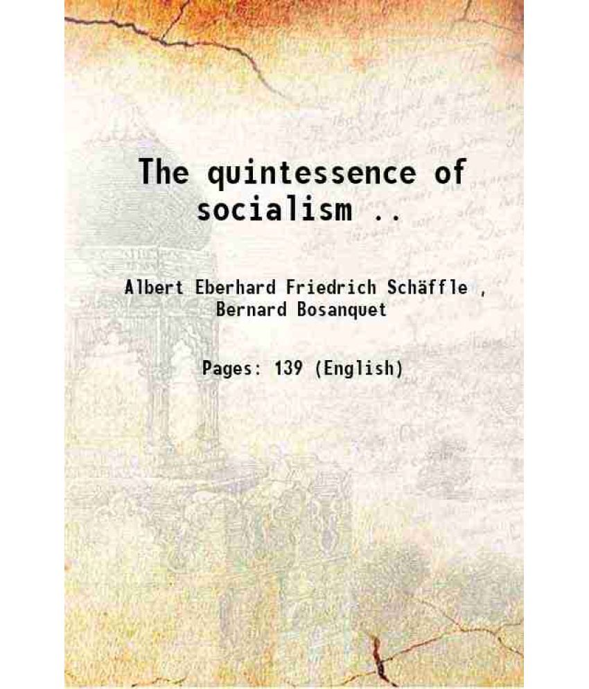     			The quintessence of socialism .. 1891 [Hardcover]