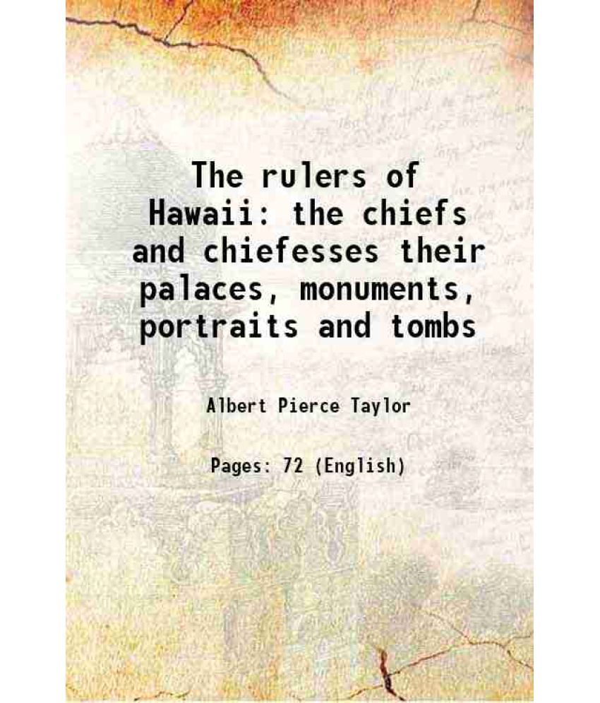     			The rulers of Hawaii the chiefs and chiefesses their palaces, monuments, portraits and tombs 1927 [Hardcover]