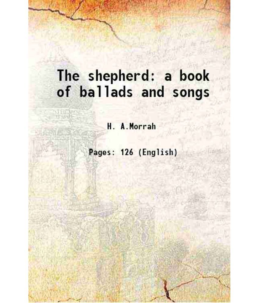     			The shepherd a book of ballads and songs 1909 [Hardcover]