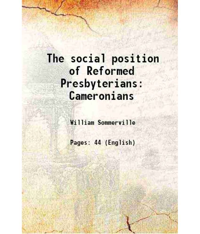     			The social position of Reformed Presbyterians Cameronians 1869 [Hardcover]