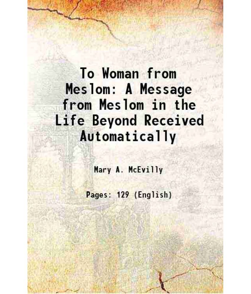     			To Woman from Meslom A Message from Meslom in the Life Beyond Received Automatically 1920 [Hardcover]