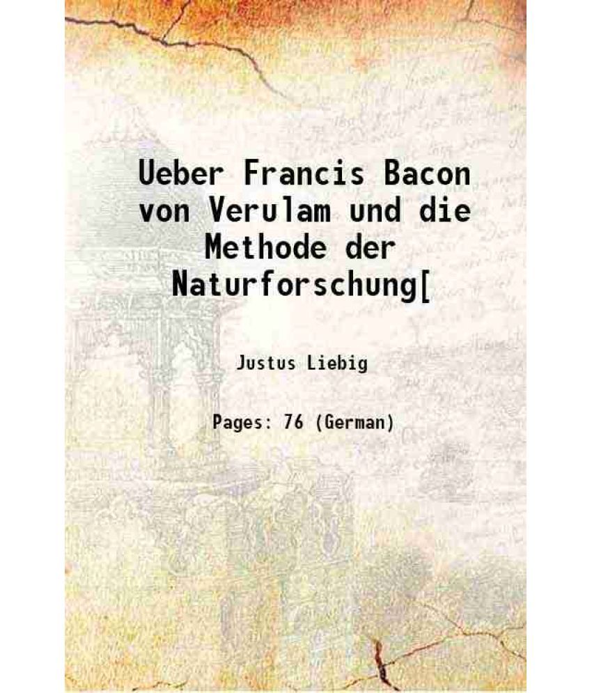     			Ueber Francis Bacon von Verulam und die Methode der Naturforschung[ 1863 [Hardcover]