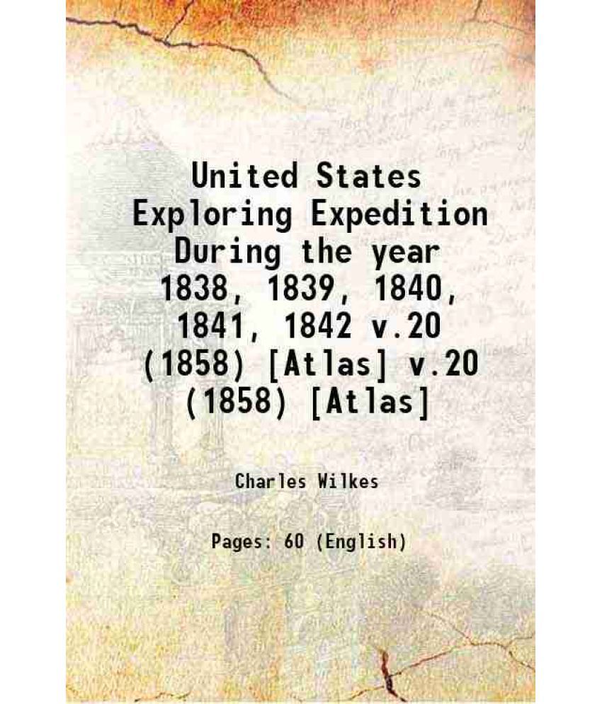     			United States Exploring Expedition During the year 1838, 1839, 1840, 1841, 1842 Volume v.20 (1858) [Atlas Herpetology] 1858 [Hardcover]