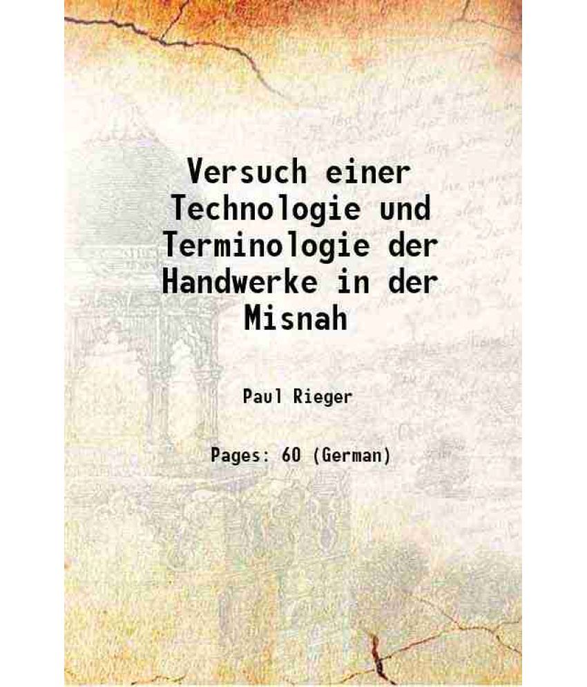     			Versuch einer Technologie und Terminologie der Handwerke in der Misnah 1894 [Hardcover]