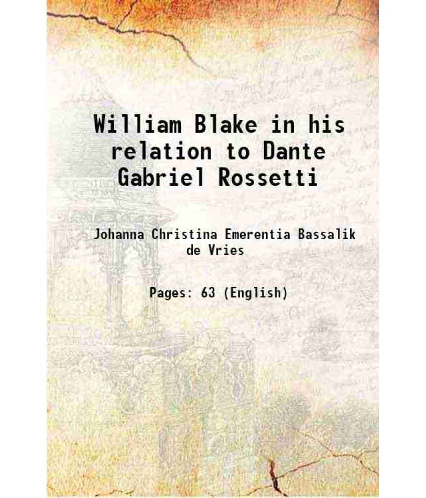     			William Blake in his relation to Dante Gabriel Rossetti 1911 [Hardcover]