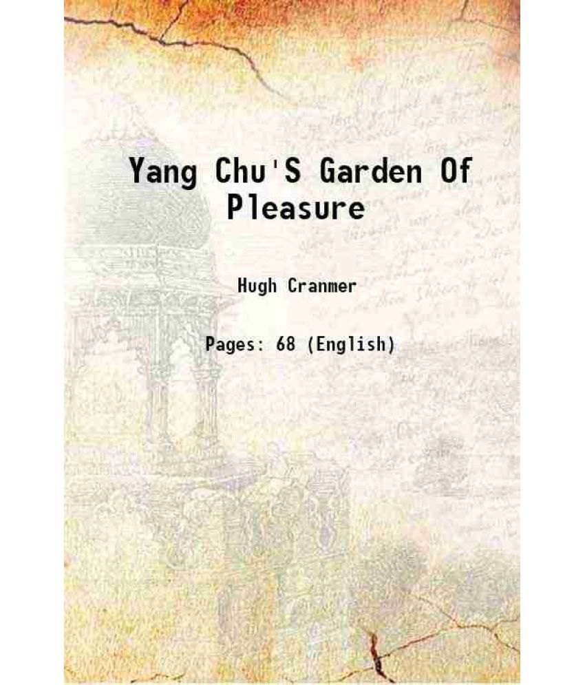     			Yang Chu'S Garden Of Pleasure 1912 [Hardcover]
