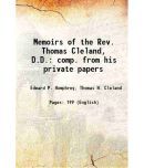 Memoirs of the Rev. Thomas Cleland, D.D. comp. from his private papers 1859 [Hardcover]