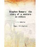 Stephen Remarx the story of a venture in ethics 1894 [Hardcover]