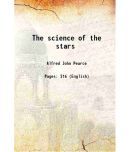 The science of the stars 1881 [Hardcover]