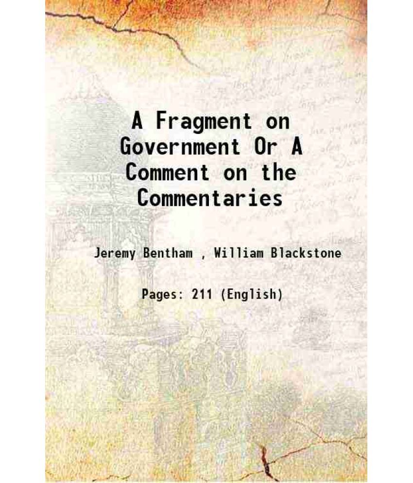     			A Fragment on Government Or A Comment on the Commentaries 1823 [Hardcover]