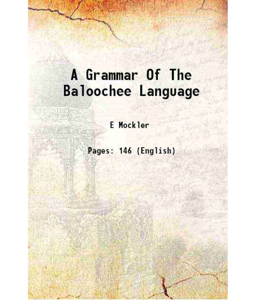     			A Grammar Of The Baloochee Language 1877 [Hardcover]