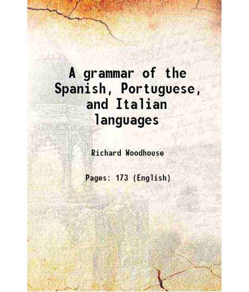     			A grammar of the Spanish, Portuguese, and Italian languages 1815 [Hardcover]