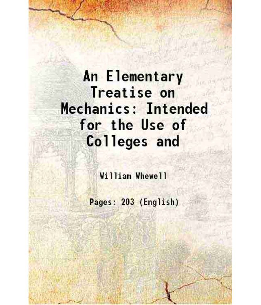     			An Elementary Treatise on Mechanics Intended for the Use of Colleges and 1847 [Hardcover]