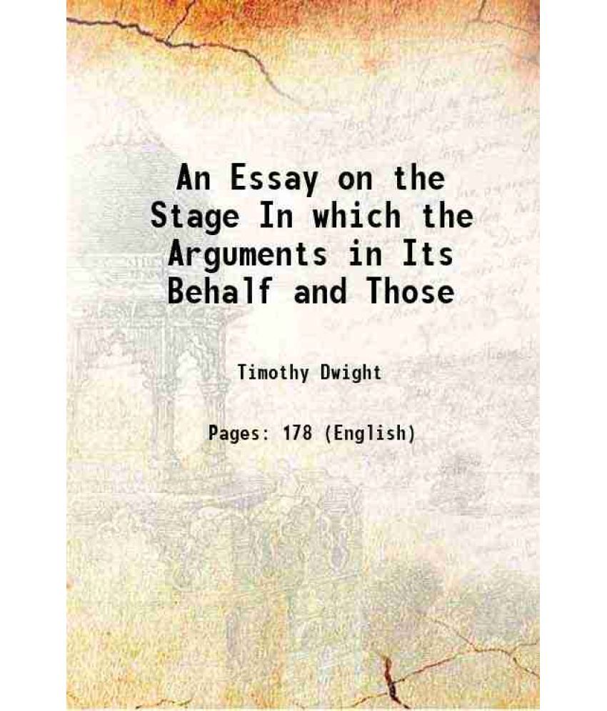     			An Essay on the Stage In which the Arguments in Its Behalf and Those 1824 [Hardcover]