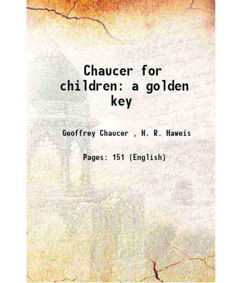     			Chaucer for children a golden key 1907 [Hardcover]