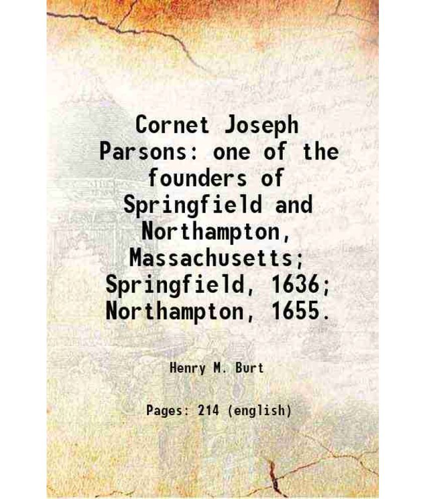     			Cornet Joseph Parsons one of the founders of Springfield and Northampton, Massachusetts 1901 [Hardcover]