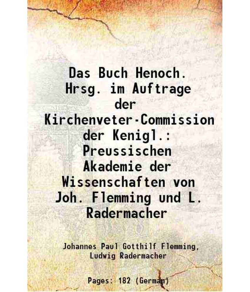     			Das Buch Henoch. Hrsg. im Auftrage der Kirchenveter-Commission der Kenigl. Preussischen Akademie der Wissenschaften von Joh. Flemming und [Hardcover]