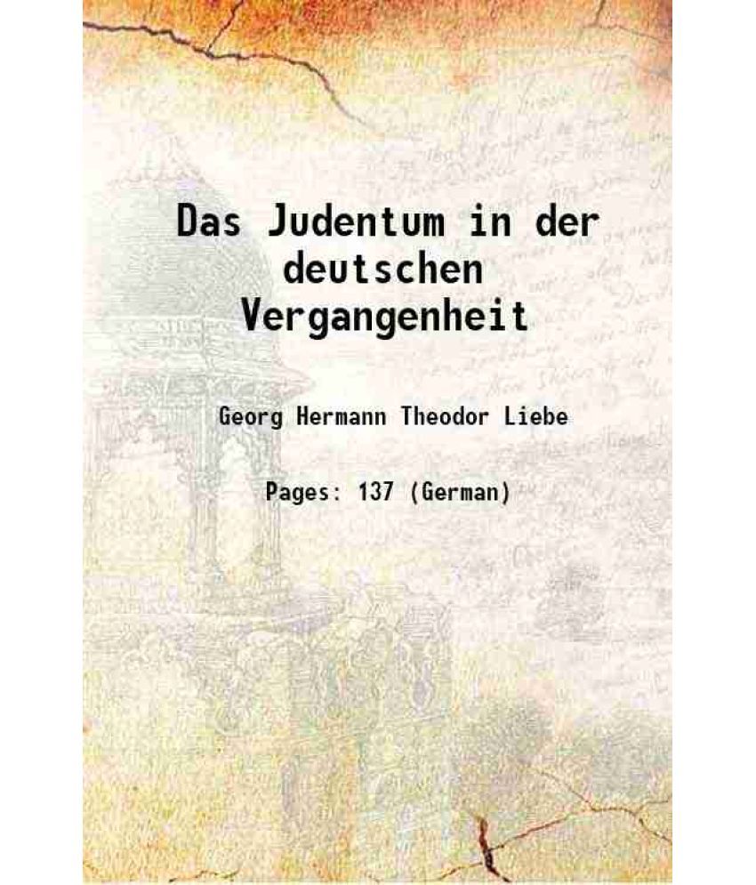     			Das Judentum in der deutschen Vergangenheit 1903 [Hardcover]