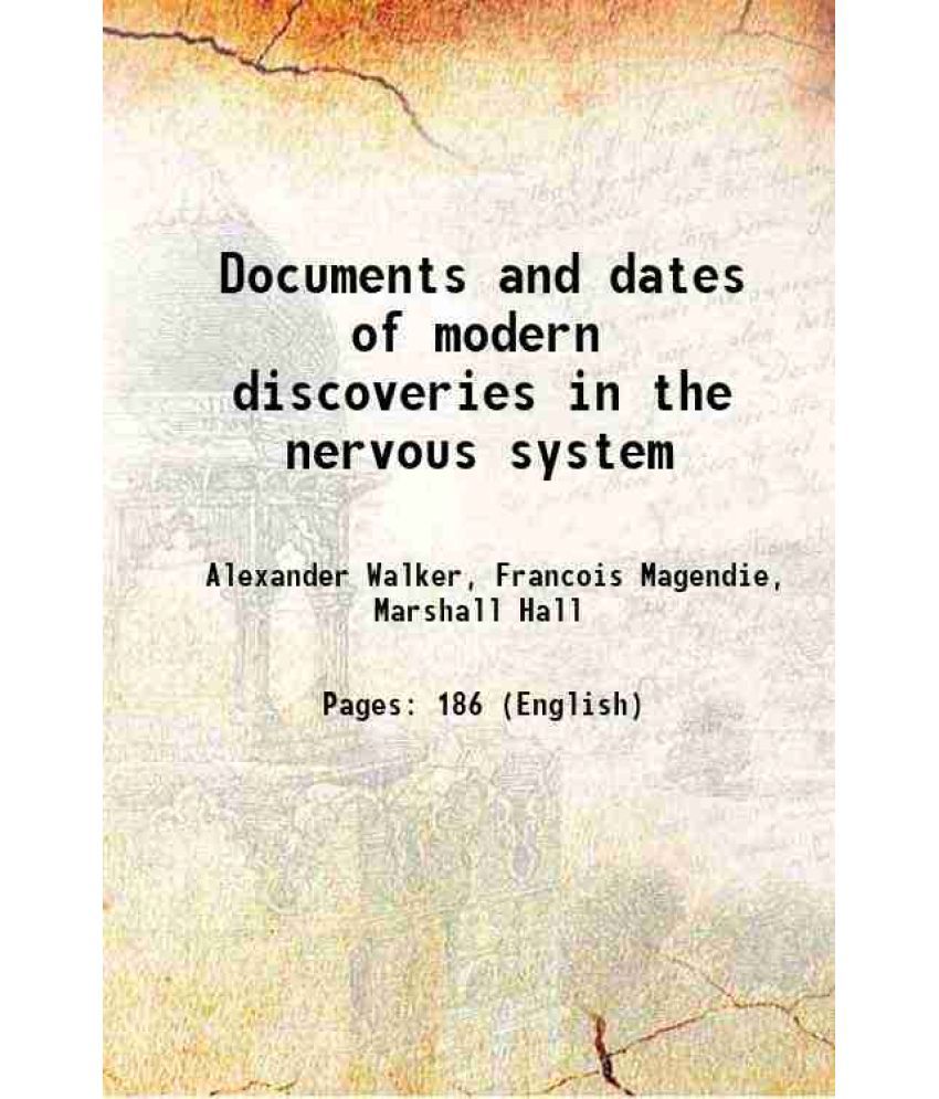     			Documents and dates of modern discoveries in the nervous system 1839 [Hardcover]