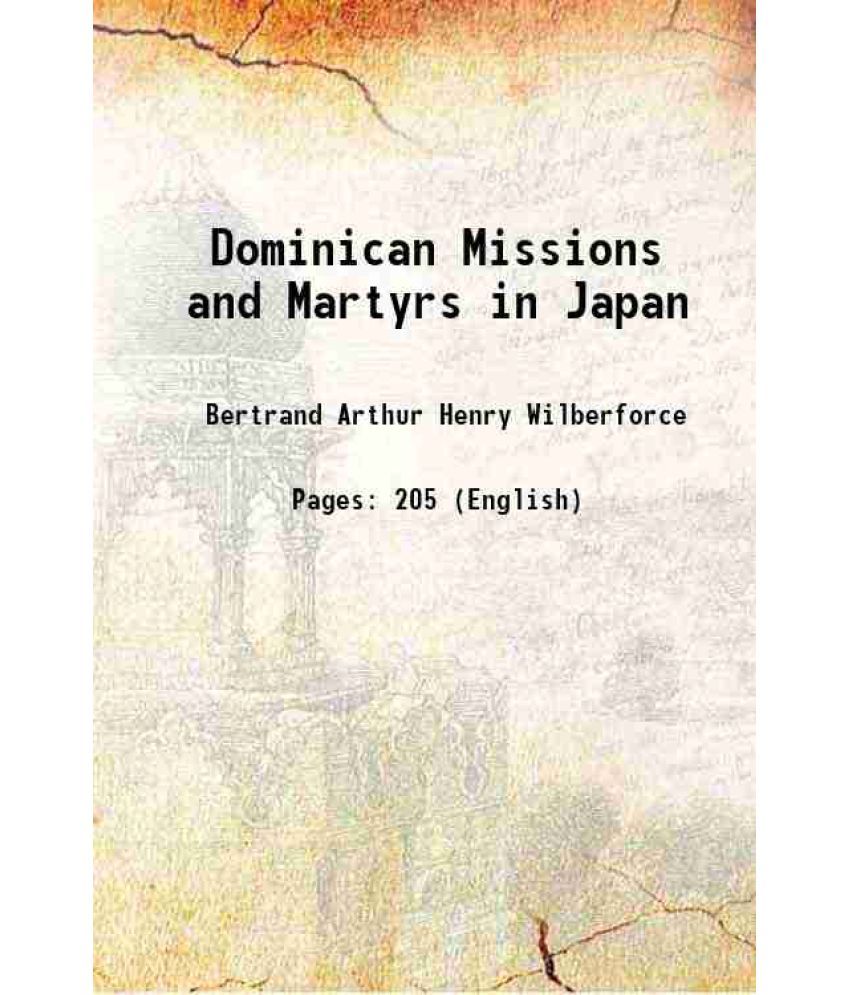     			Dominican Missions and Martyrs in Japan 1897 [Hardcover]