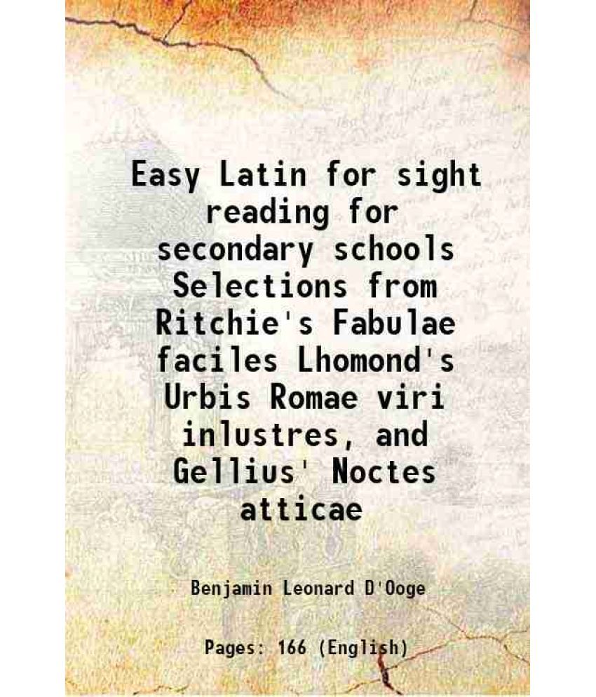     			Easy Latin for sight reading for secondary schools Selections from Ritchie's Fabulae faciles Lhomond's Urbis Romae viri inlustres, and Gel [Hardcover]