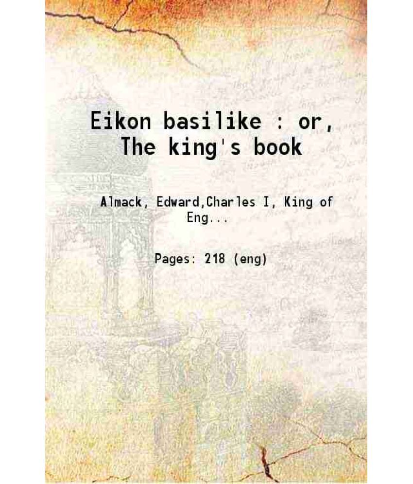     			Eikon basilike : or, The king's book 1903 [Hardcover]