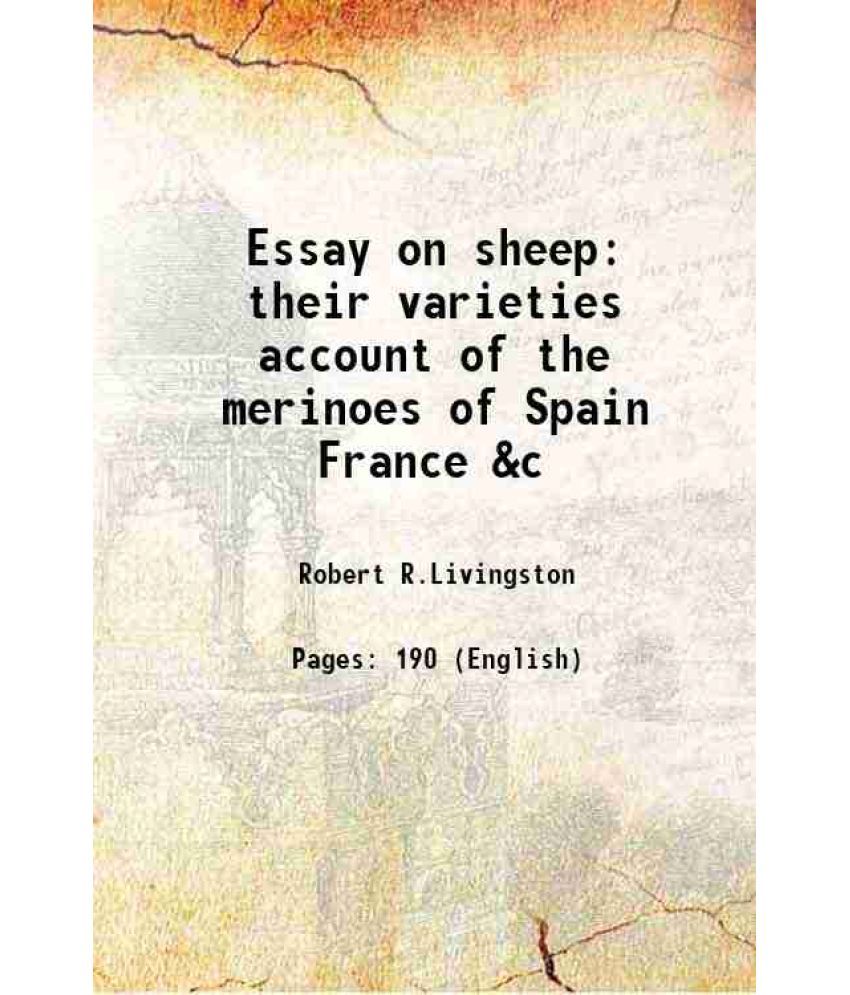     			Essay on sheep their varieties account of the merinoes of Spain France &c 1809 [Hardcover]