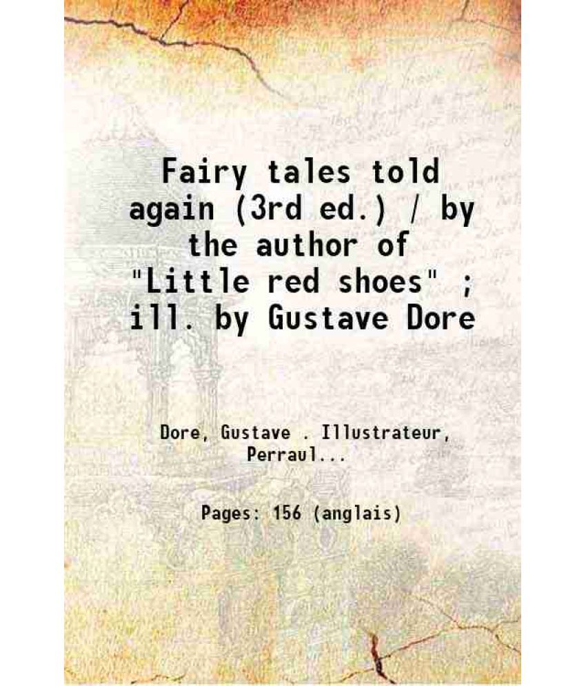     			Fairy tales told again (3rd ed.) / by the author of "Little red shoes" ; ill. by Gustave Dore 1875 [Hardcover]