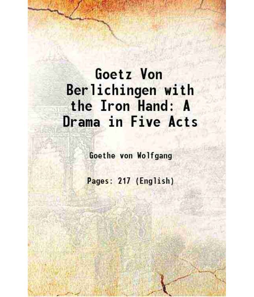     			Goetz Von Berlichingen with the Iron Hand A Drama in Five Acts 1837 [Hardcover]