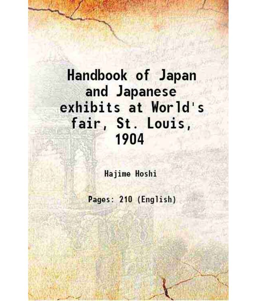     			Handbook of Japan and Japanese exhibits at World's fair, St. Louis, 1904 1904 [Hardcover]