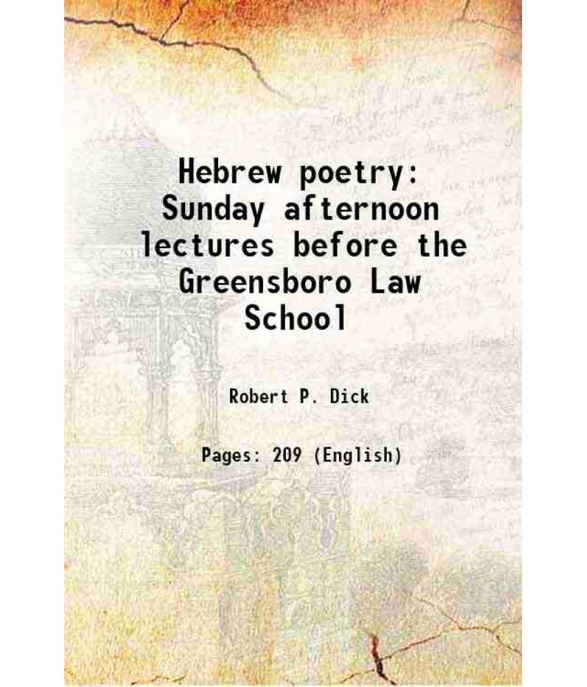     			Hebrew poetry Sunday afternoon lectures before the Greensboro Law School 1883 [Hardcover]