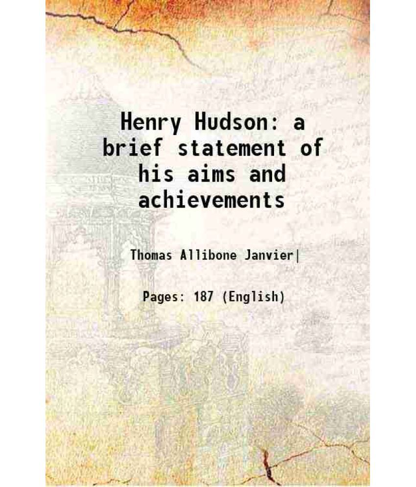     			Henry Hudson a brief statement of his aims and achievements 1909 [Hardcover]