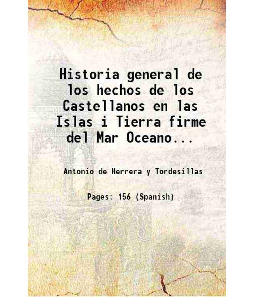     			Historia general de los hechos de los Castellanos en las Islas i Tierra firme del Mar Oceano... 1601 [Hardcover]