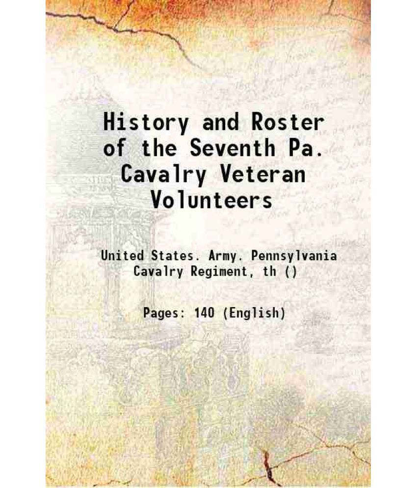     			History and Roster of the Seventh Pa. Cavalry Veteran Volunteers 1904 [Hardcover]