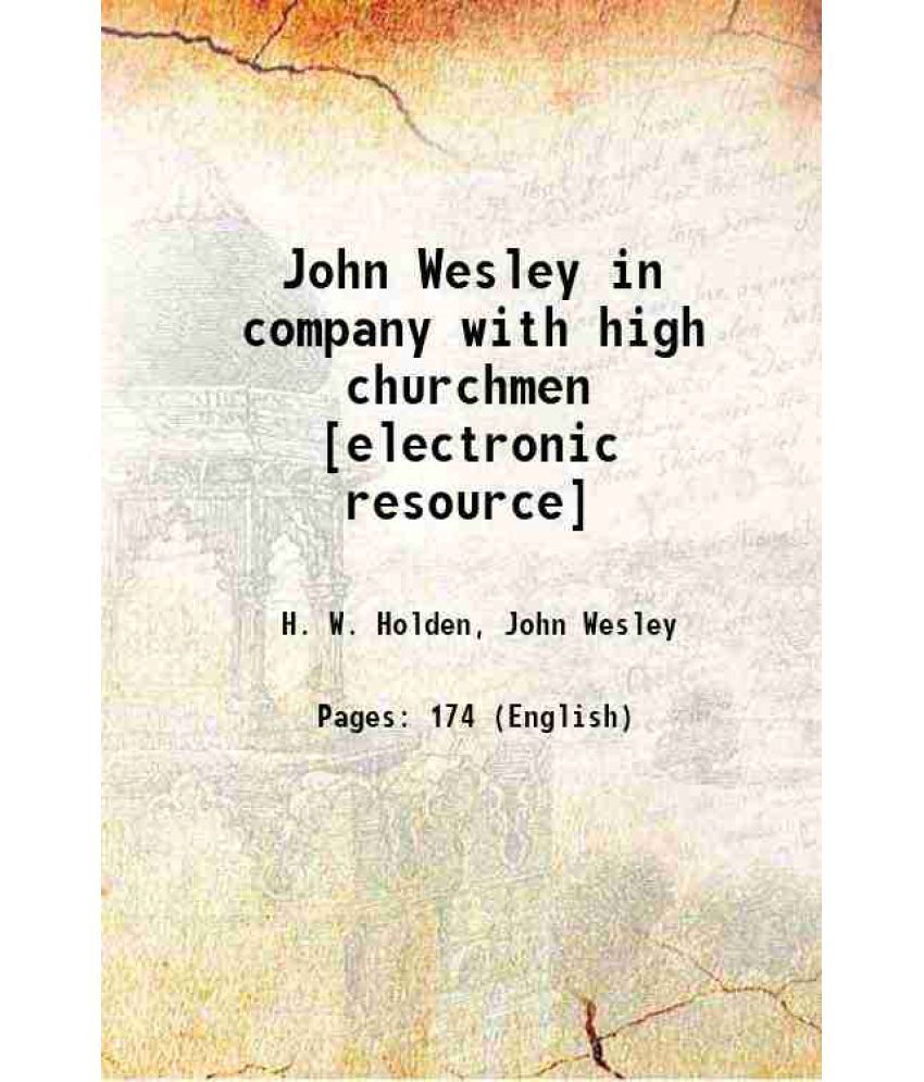     			John Wesley in company with high churchmen 1869 [Hardcover]