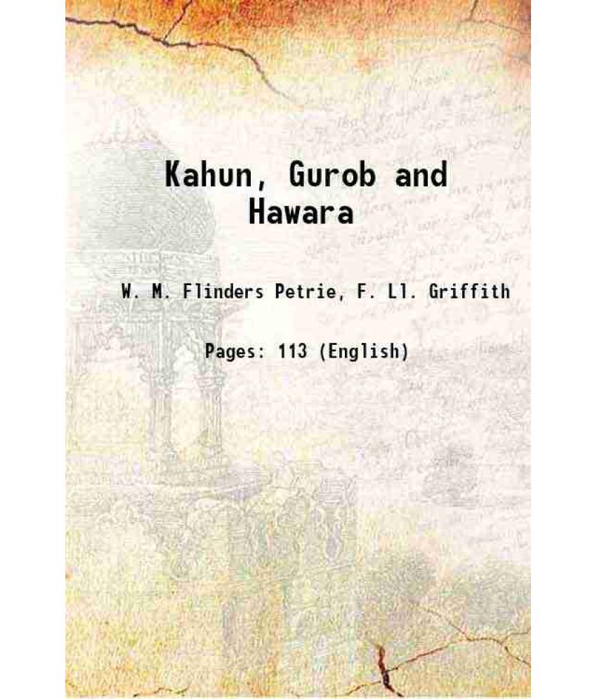     			Kahun, Gurob and Hawara 1890 [Hardcover]