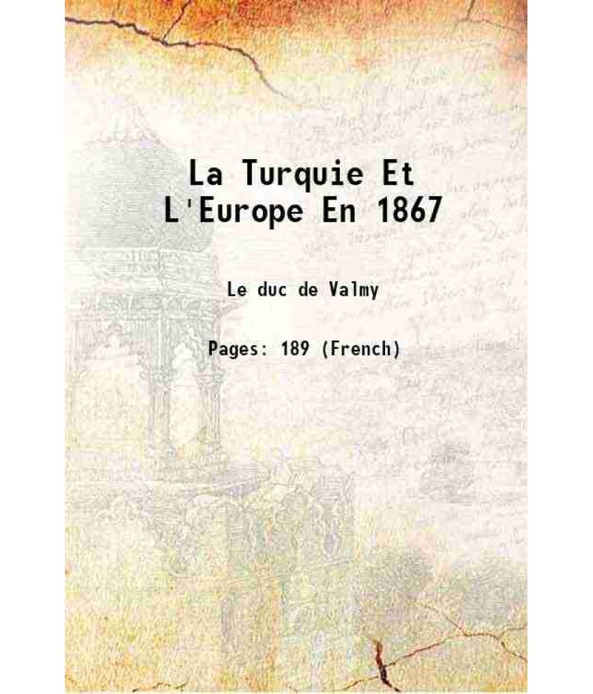     			La Turquie Et L'Europe En 1867 1867 [Hardcover]