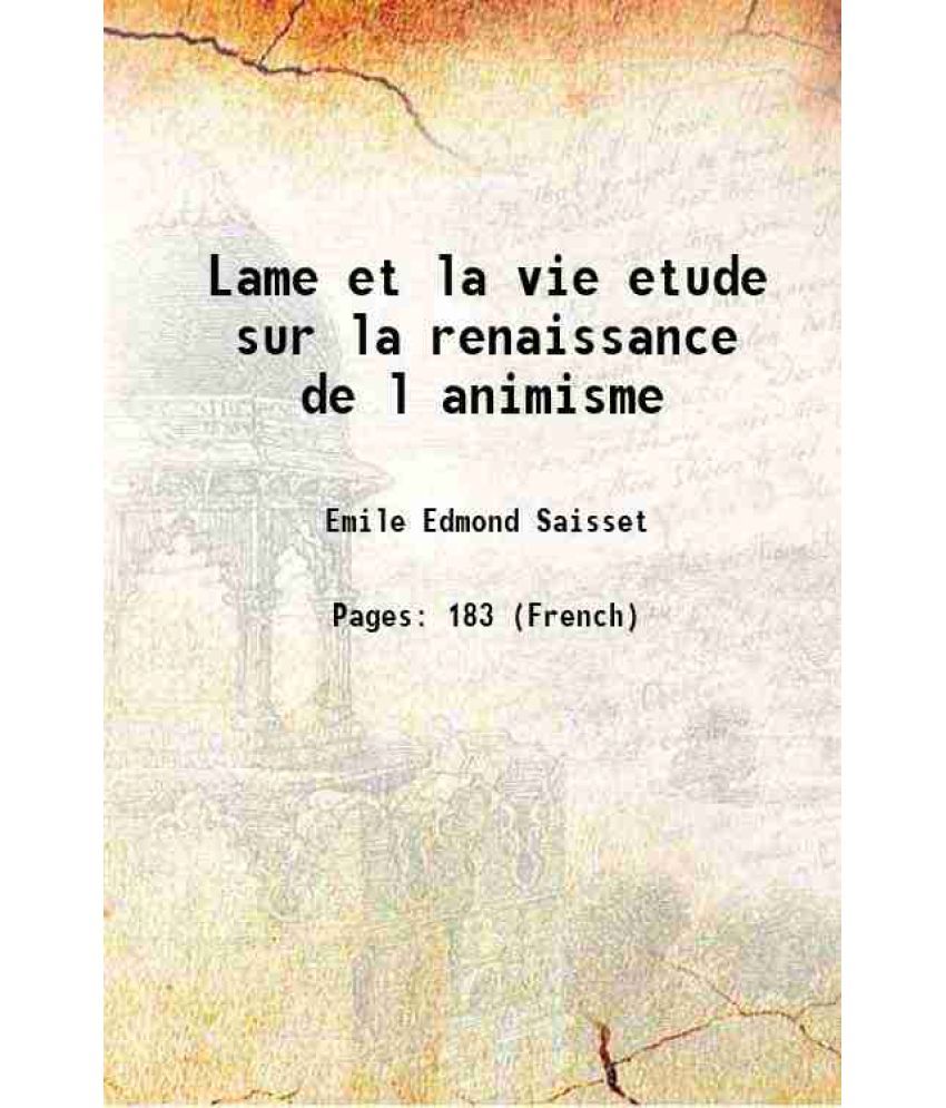     			Lame et la vie etude sur la renaissance de l animisme 1864 [Hardcover]