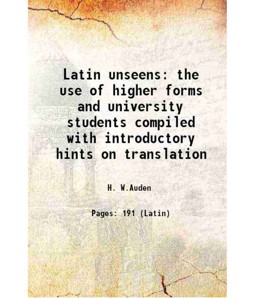     			Latin unseens the use of higher forms and university students compiled with introductory hints on translation 1898 [Hardcover]