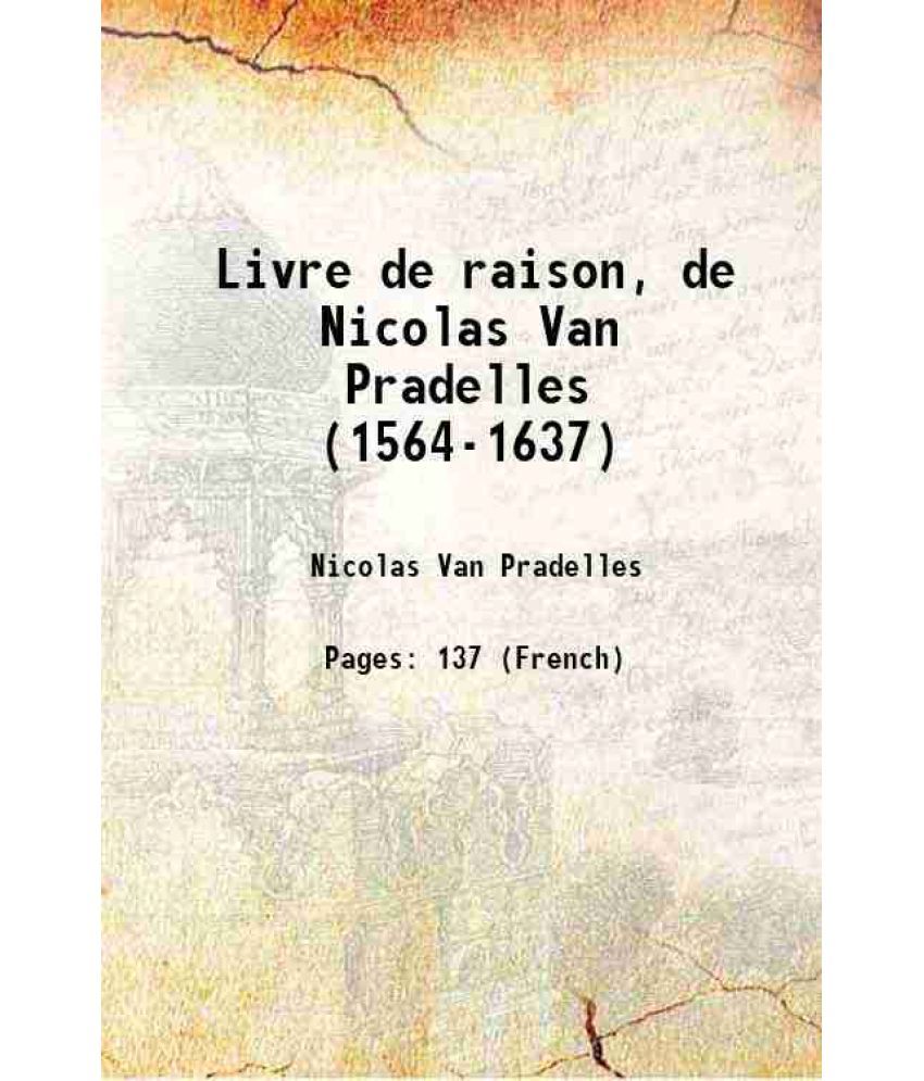     			Livre de raison, de Nicolas Van Pradelles (1564-1637) 1886 [Hardcover]