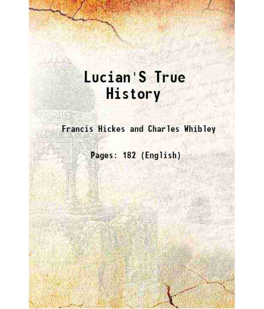     			Lucian'S True History 1902 [Hardcover]