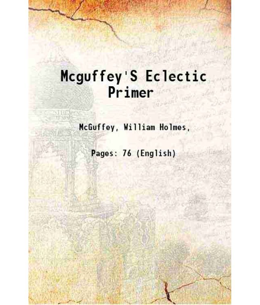     			Mcguffey'S Eclectic Primer 1909 [Hardcover]