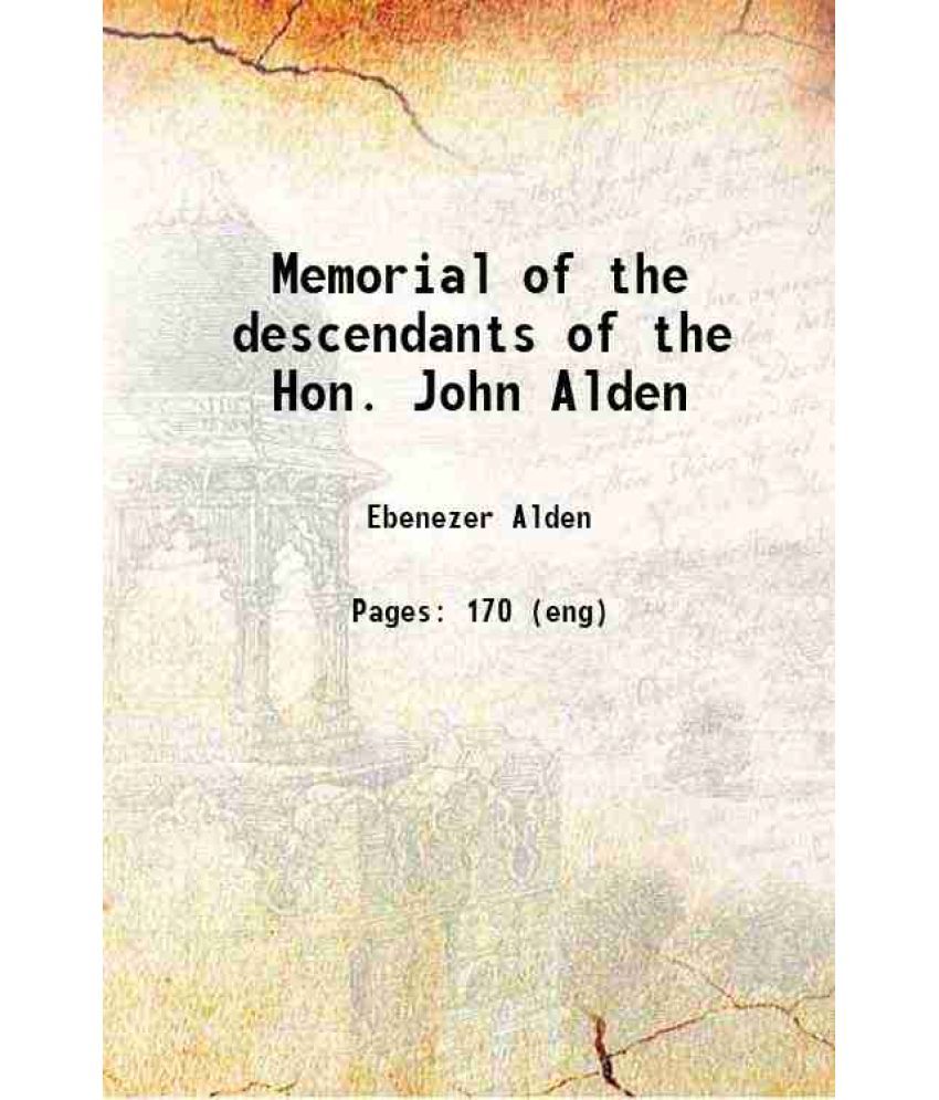     			Memorial of the descendants of the Hon. John Alden 1867 [Hardcover]