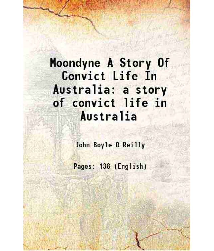     			Moondyne A Story Of Convict Life In Australia a story of convict life in Australia 1909 [Hardcover]