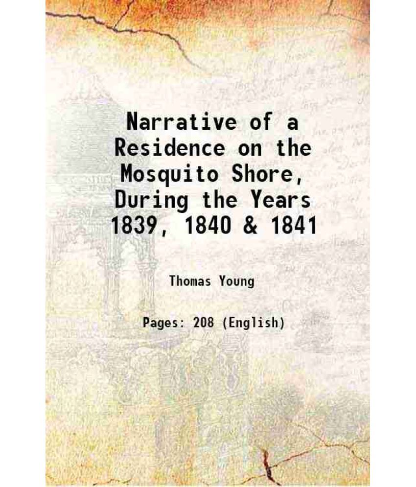     			Narrative of a Residence on the Mosquito Shore, During the Years 1839, 1840 & 1841 1842 [Hardcover]